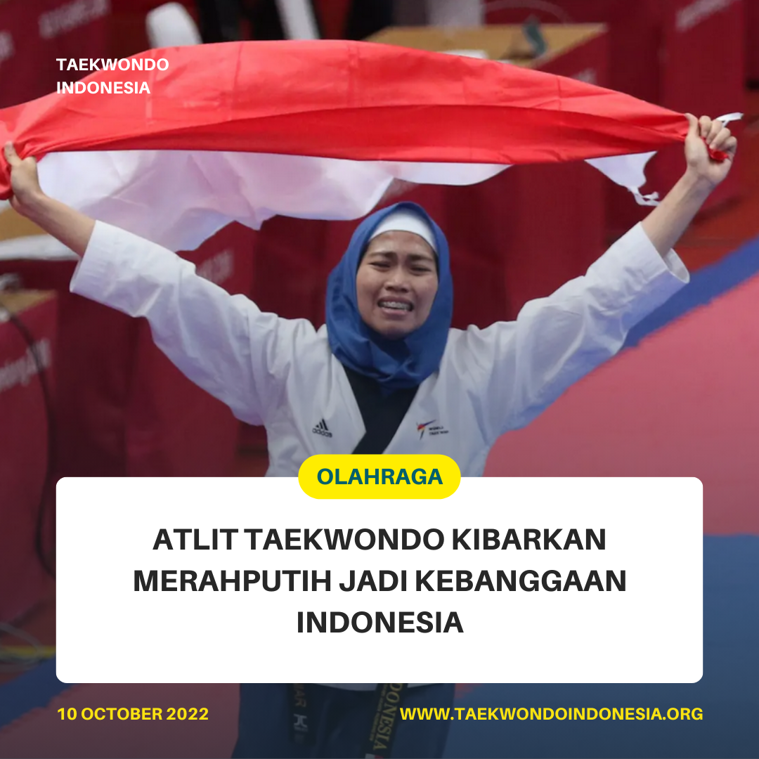 ATLIT TAEKWONDO KIBARKAN MERAH PUTIH JADI KEBANGGAAN INDONESIA  Taekwondo Indonesia Dojang lionyogyakarta